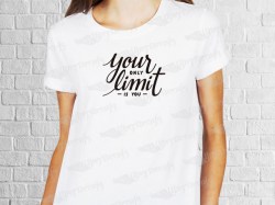 Your only limit is you phrase desing | Women's T-shirt | Heat Press Vinyl