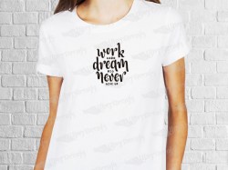 Work hard dream big never give up phrase desing | Women's T-shirt | Heat Press Vinyl