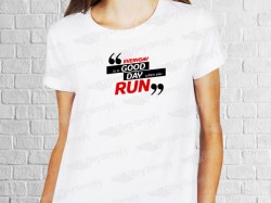 Everyday is a good day when you run phrase desing | Women's T-shirt | Heat Press Vinyl